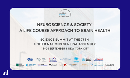 Event announcement for the 'Neuroscience & Society: A Life Course Approach to Brain Health' Science Summit at the 79th United Nations General Assembly. The event takes place on 19-20 September in New York City. The Global Brain Coalition logo is displayed at the top. The background features a faded image of the United Nations building with flags. Logos of various sponsors and partners, including Baker Institute, Child Mind Institute, Dana Foundation, UNICEF, United Nations, UsAgainstAlzheimer’s, Novartis, and Perkins&Will, are displayed at the bottom. The design has a clean and professional layout with dark text on a light background, framed within a dark blue border.